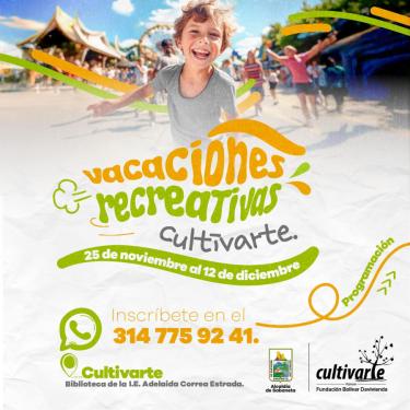 Estas vacaciones diviértete con Cultivarte